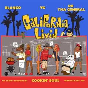 Blanco, YG & DB THA GENERAL – California Livin