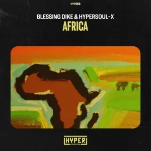 Blessing Dike & HyperSOUL-X - Africa