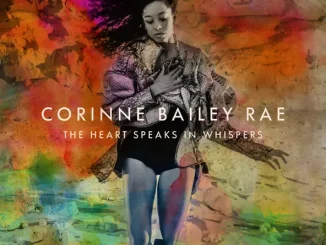 Corinne Bailey Rae – The Heart Speaks in Whispers (Deluxe)
