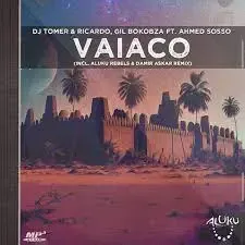 DJ Tomer, Ricardo & Gil Bokobza - Vaiaco ft. Ahmed Sosso