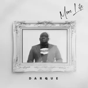 Darque - More Life (Deluxe)