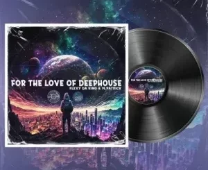 Flexy Da King & M.Patrick - For The Love Of Deep House (Nostalgic Mix)
