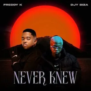 Freddy K - Never Know