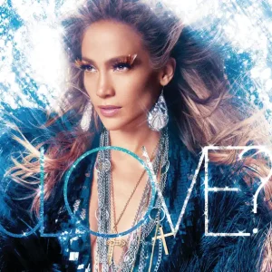Jennifer Lopez – LOVE? (Deluxe Edition)