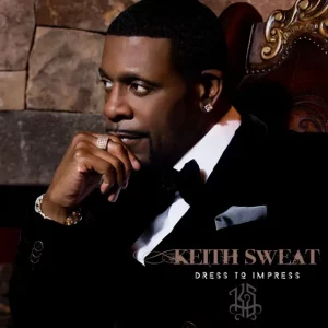 Keith Sweat – Dress to Impress