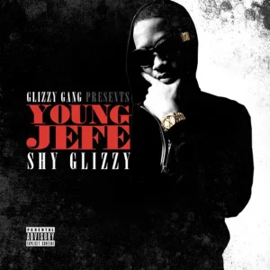 Shy Glizzy – Young Jefe