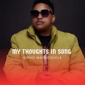 Sipho Magudulela - My Thoughts In Song