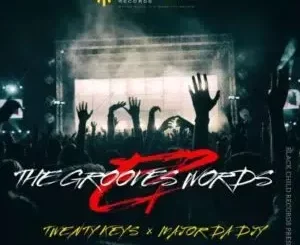 Twenty Keys & Major Da Djy - The Grooves Words