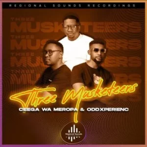 Ceega Wa Meropa & OddXperienc - Three Musketeers