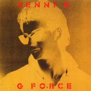 Kenny G – G Force (Expanded)