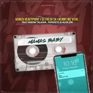 Kamza HeavyPoint, DJ Fresh (SA) & Kenny Mc’Vital - Mamas Baby