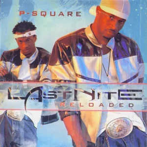 P-Square – Last Nite (Reloaded)