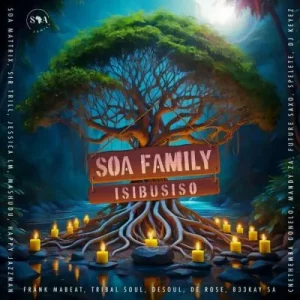 Soa Family, Tribal Soul, De Rose, B33Kay SA, Soa Mattrix & Frank Mabeat - Entabeni