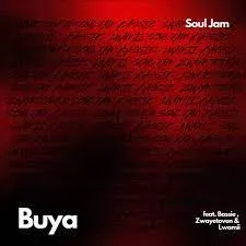 Soul Jam - Buya ft Bassie, Lwamii, Zwayetoven