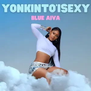Blue Aiva - Yonkinto’ Isexy