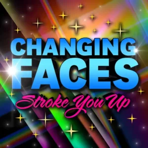 Changing Faces – Stroke You Up (Remastered)