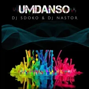DJ Sdoko & DJ Nastor - UMDANSO