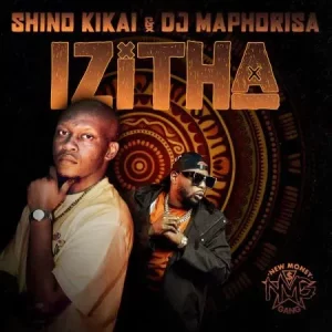 Shino Kikai & DJ Maphorisa - Izitha