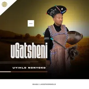 Ugatsheni - Uyihlo Nonyoko