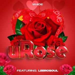 W4de - uRose ft LeeroSoul