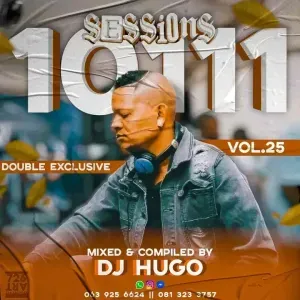DJ Hugo - 10111 Sessions Vol. 25 Double Exclusive (Mastered Edition)