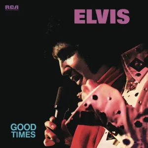 Elvis Presley – Good Times