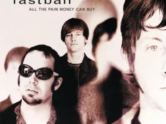 Fastball – All the Pain Money Can Buy