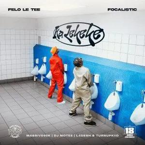 Felo Le Tee & Focalistic - Ka Lekeke ft. DJ Motee, L4desh & Turnupkiid