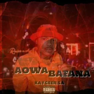 KaygeeRsa - Aowa Bafana (To Shebeshxt, Mellow & Sleazy, Nandipha 808 & DJ Maphorisa) ft Young Beast, Jayson