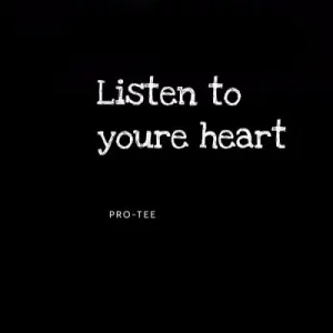 Pro-Tee - Listen to You’re Heart