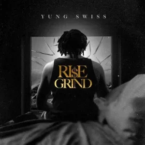 Yung Swiss - Rise & Grind