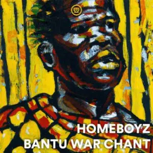 Homeboyz – Bantu War Chant[