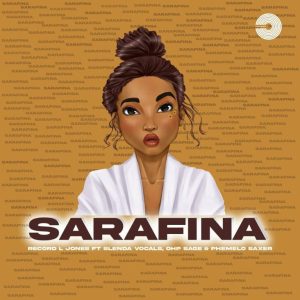 Record L Jones - Sarafina ft Slenda Vocals, Ohp Sage & Phemelo Saxer