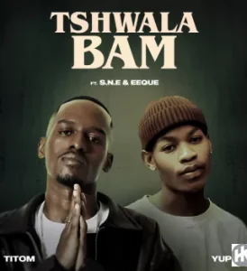 TitoM – Tshwala Bam ft. Yuppe, S.N.E & EeQue