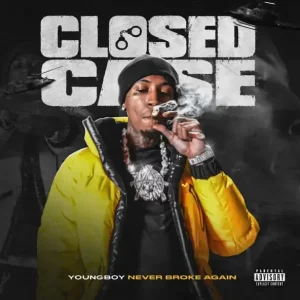YoungBoy Never Broke Again - Closed Case
