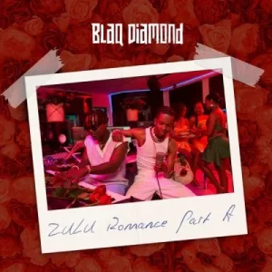 Album: Blaq Diamond - Zulu Romance (Part A)