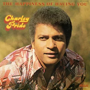Charley Pride – The Happiness of Having You