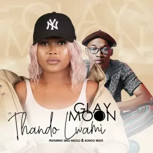 Glay Moon - Thando Lwam Ft. Sino Msolo & Bongo Beats