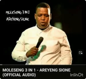 Moleseng 3in1 - Areyeng Sione
