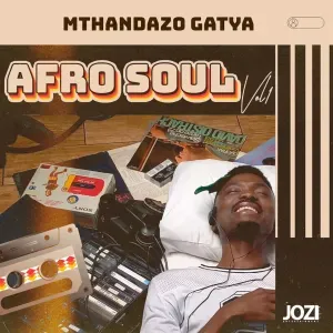 Mthandazo Gatya - Afro Soul Vol.1