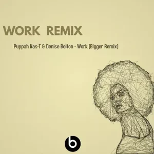 Puppah Nas-T & Denise Belfon - Work (Bigger Remix)