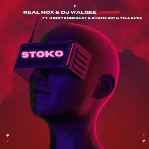 Real Nox - Stoko ft DJ Walgee, kiddyondebeat, Shane907 & Tellapee