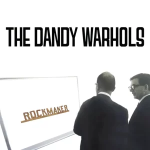THE DANDY WARHOLS - ROCKMAKER