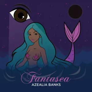 ALBUM: Azealia Banks – Fantasea