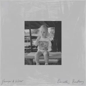 Danielle Bradbery - Younger and Wiser