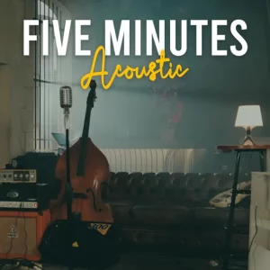 Five Minutes – Five Minutes Acoustic