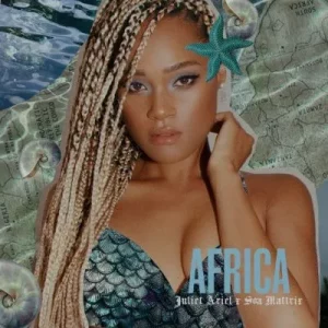 Juliet Ariel - Africa ft Soa Matrix