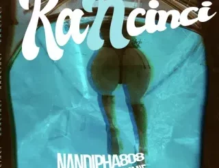Nandipha808 - KANCINCI ft. Ney & Miss Pammie