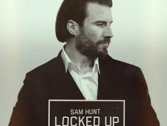 Sam Hunt – Locked Up