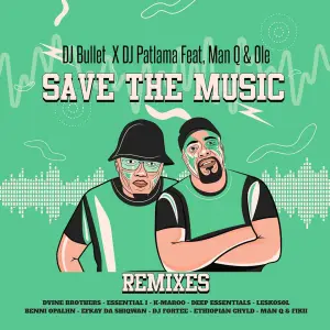 DJ Bullet & DJ Patlama – Save The Music (Essential I Remix) Ft. Man Q & Ole